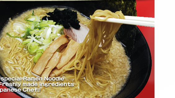 Enjoy our special Ramen Noodle Soup and Freshly made ingredients by Real Japanese Chef!!